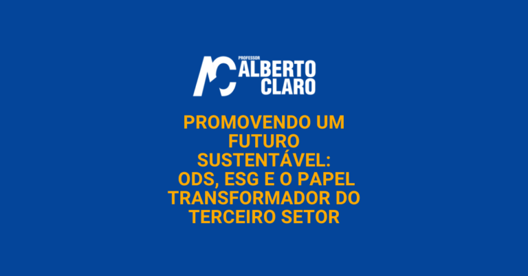 PROMOVENDO UM FUTURO SUSTENTÁVEL: ODS, ESG E O PAPEL TRANSFORMADOR DO TERCEIRO SETOR