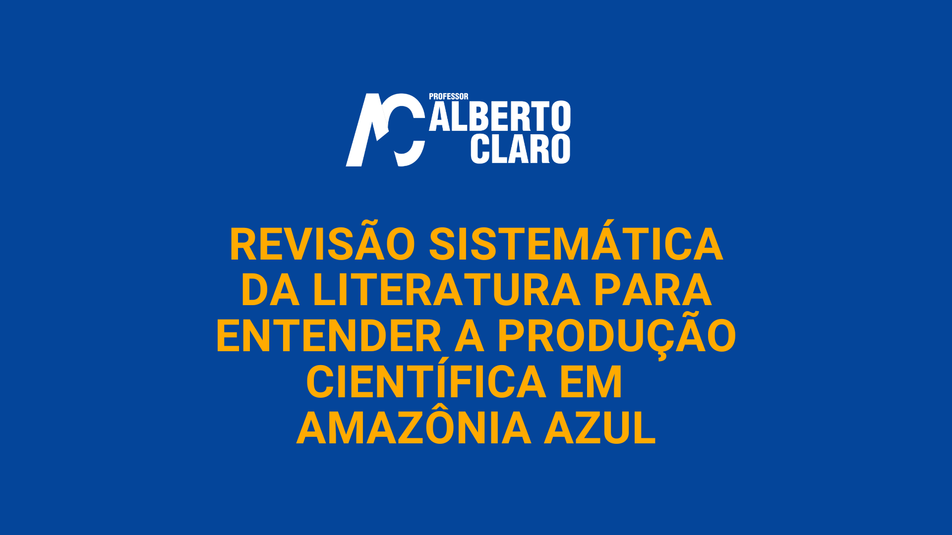 Revisão Sistemática da Literatura para entender a produção científica em Amazônia Azul
