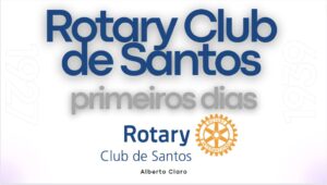 Palestra - Rotary Club de Santos e os seus primeiros dias