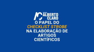 #188 | O papel do Checklist STROBE na elaboração de Artigos Científicos