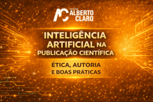 Inteligência Artificial na Publicação Científica: Ética, Autoria e Boas Práticas