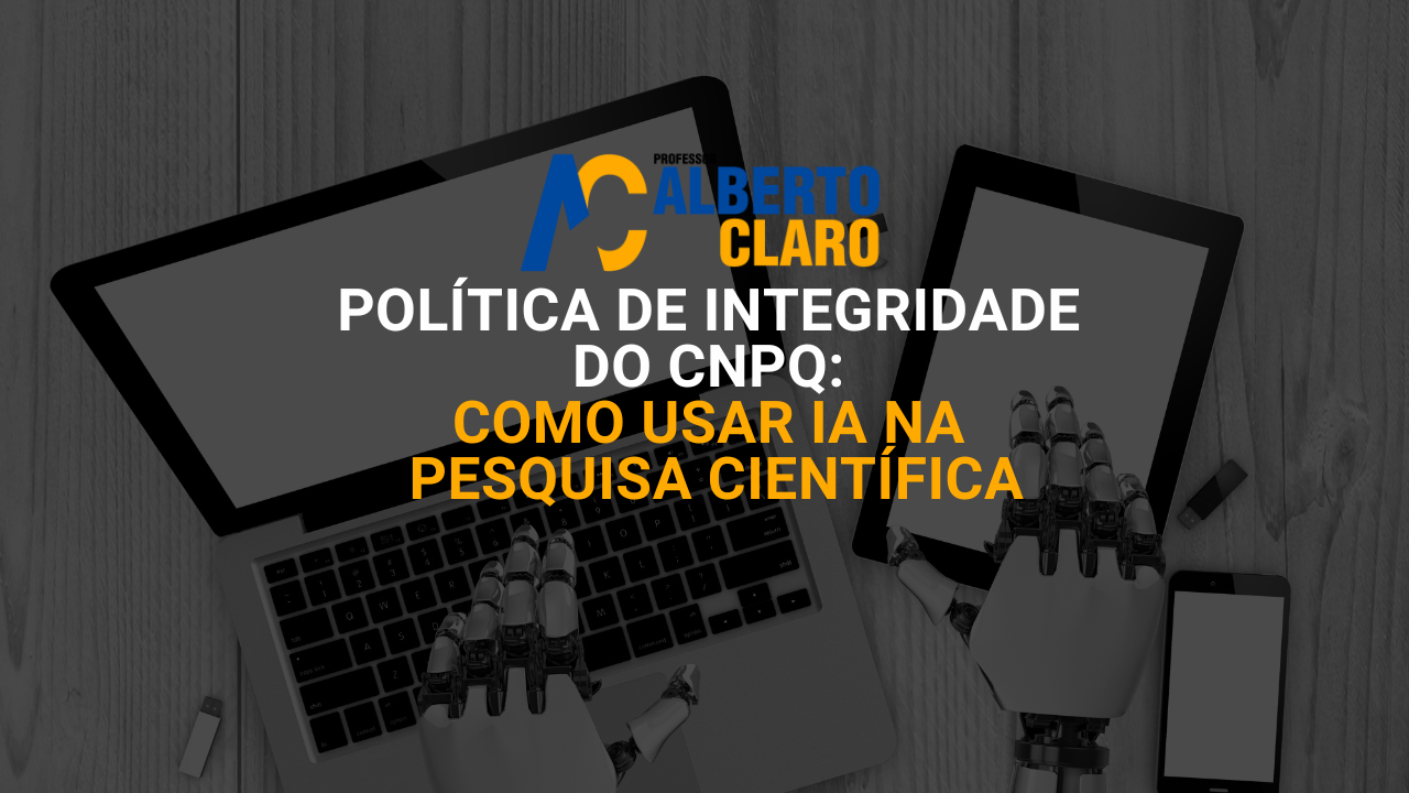 Política de Integridade do CNPq: como usar IA na pesquisa científica